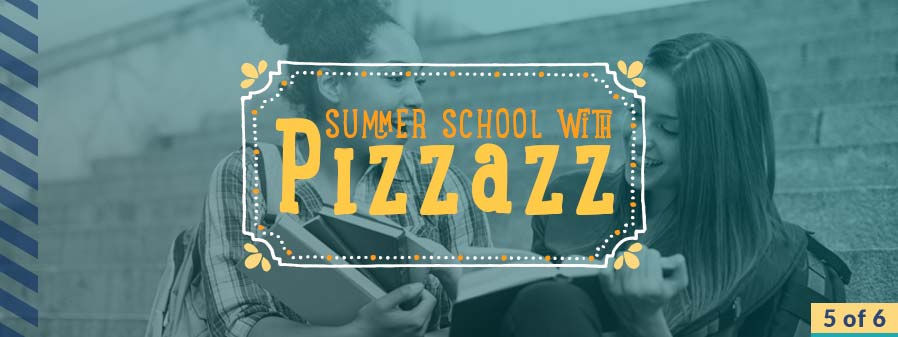 A Summer School with Pizzazz