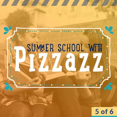 summer school with pizzaz